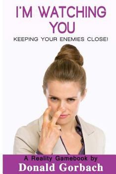 Paperback I'm Watching You: Keeping Your Enemies Close! Book