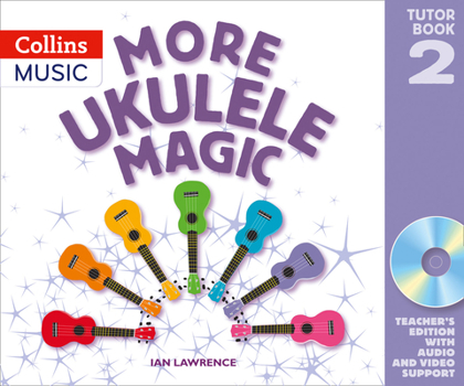 Paperback Ukulele Magic - More Ukulele Magic: Tutor Book 2 - Teacher's Book (with CD) Book