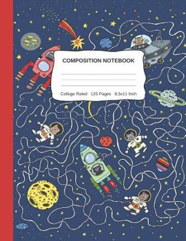 Compositon Notebook: Cute Wide College Ruled Paper Notebook With Planets Space Galaxy For Kids Teens Students For School Or Home Schooling