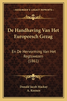 Paperback De Handhaving Van Het Europeesch Gezag: En De Hervorming Van Het Regtswezen (1861) [Dutch] Book