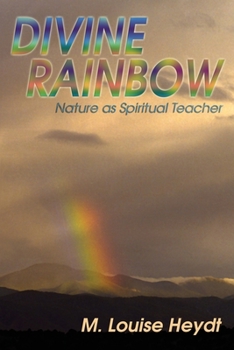 Paperback Divine Rainbow: Nature as Spiritual Teacher Book