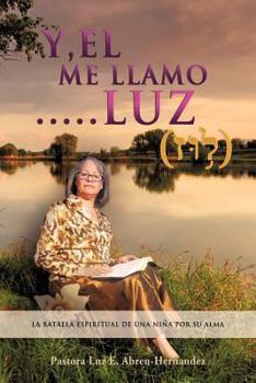 Paperback "Y, EL Me LLaMO....LUZ" [Spanish] Book