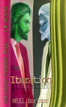 Paperback The Iteration: Book 1 of the XREAL Series Book