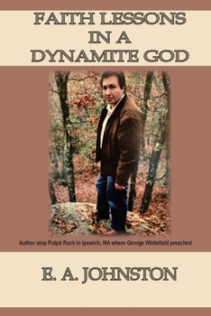 Paperback Faith Lessons in a Dynamite God: Four Days on the Mountain Book