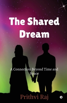 Paperback The Shared Dream: A Connection Beyond Time and Space Book