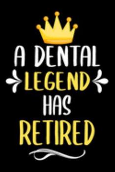 Paperback A dental legend has retired: Lined Journal Notebook for Dentists, Dental Students, Dental hygienist, Orthodontist Book