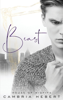 Beast - Book #4 of the House of Misfits