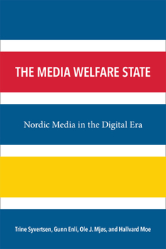 Paperback The Media Welfare State: Nordic Media in the Digital Era Book