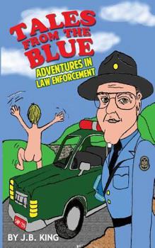 Paperback Tales from the Blue: Adventures in Law Enforcement Book