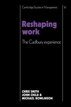 Paperback Reshaping Work: The Cadbury Experience Book