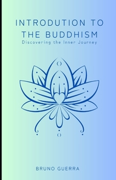 Introduction to the Buddihism: Discovering the Inner Journey