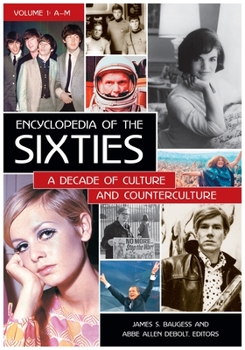 Hardcover Encyclopedia of the Sixties: A Decade of Culture and Counterculture [2 Volumes] Book
