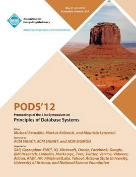 Paperback PODS 12 Proceedings of the 31st Symposium on Principles of Database Systems Book