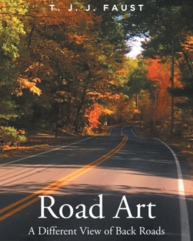 Paperback Road Art: A Different View of Back Roads Book
