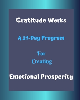 Paperback Gratitude Works: a 21-day program for creating emotional prosperity Book