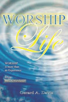 Paperback Worship Life: Worship is more than an experience... It's a RELATIONSHIP! Book