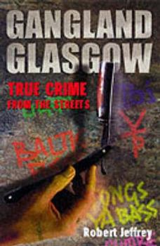 Paperback Gangland Glasgow: True Crime from the Streets Book