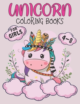 Paperback Unicorn Coloring Books For Girls 4-8: Unicorn Coloring Book for Kids and Holiday Activity Books for Kids (Unicorn Books for Kids) Book