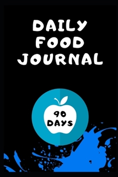 Daily Food Journal: 90 days exercise & diet journal daily