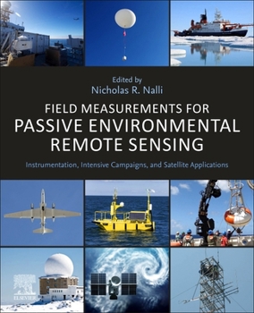 Paperback Field Measurements for Passive Environmental Remote Sensing: Instrumentation, Intensive Campaigns, and Satellite Applications Book