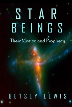 Paperback Star Beings: Their Mission and Prophecy Book