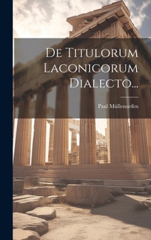 Hardcover De Titulorum Laconicorum Dialecto... [Latin] Book