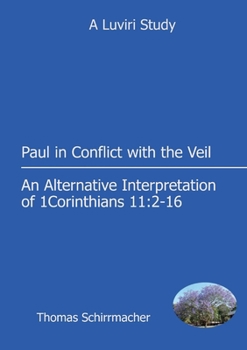 Paperback Paul in Conflict with the Veil: An Alternative Interpretation of 1 Corinthians 11:2-16 Book
