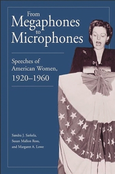 Paperback From Megaphones to Microphones: Speeches of American Women, 1920-1960 Book