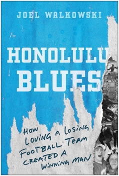 Hardcover Honolulu Blues: How Loving a Losing Team Created a Winning Man Book