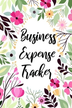 Paperback Business Expense Tracker: Bookkeeping Record for Student, Small Business Owner, Entrepreneur, Online Business, & Self Employed Book