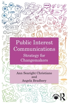 Paperback Public Interest Communications: Strategy for Changemakers Book