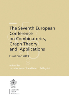 Paperback The Seventh European Conference on Combinatorics, Graph Theory and Applications: Eurocomb 2013 Book