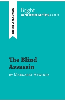 The Blind Assassin by Margaret Atwood (Book Analysis): Detailed Summary, Analysis and Reading Guide