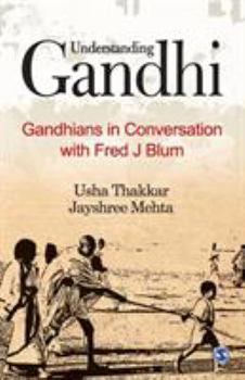 Paperback Understanding Gandhi: Gandhians in Conversation with Fred J Blum Book