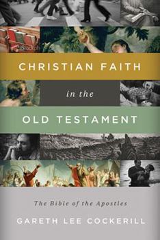 Paperback Christian Faith in the Old Testament: The Bible of the Apostles Book