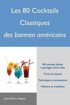 Paperback Les 80 cocktails classiques des barmen américains [French] Book