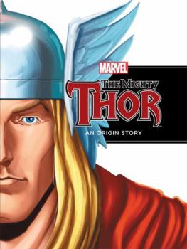 Hardcover The Mighty Thor: An Origin Story Book