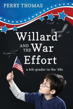 Paperback Willard and the War Effort: A 4th-Grader in the '40's Book