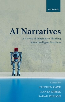 Paperback AI Narratives: A History of Imaginative Thinking about Intelligent Machines Book