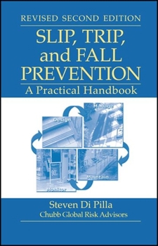Hardcover Slip, Trip, and Fall Prevention: A Practical Handbook, Second Edition Book