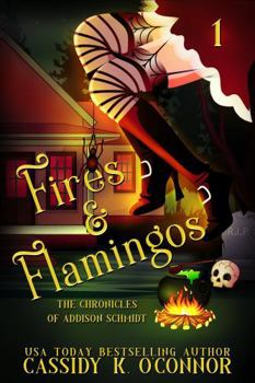 Paperback Fires & Flamingos: A Small town Paranormal Women's Fiction story (The chronicles of Addison Schmidt) Book