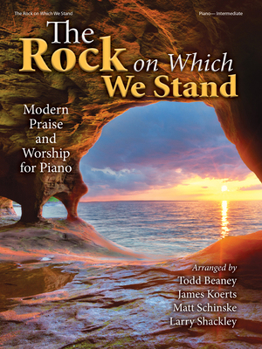 Paperback The Rock on Which We Stand: Modern Praise and Worship for Piano Book