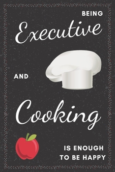 Paperback Executive & Cooking Notebook: Funny Gifts Ideas for Men/Women on Birthday Retirement or Christmas - Humorous Lined Journal to Writing Book