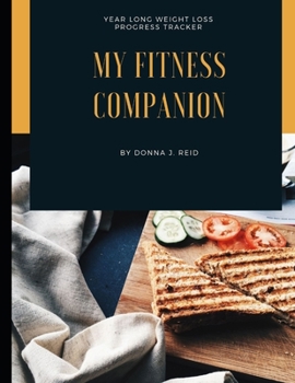 Paperback My Fitness Companion: Year Long Weight Loss Progress Tracker Book