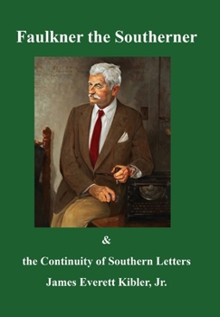 Hardcover Faulkner the Southerner and the Continuity of Southern Letters Book
