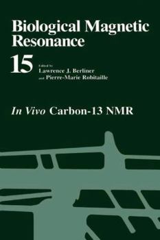 Paperback Biological Magnetic Resonance: In Vivo Carbon-13 NMR Book