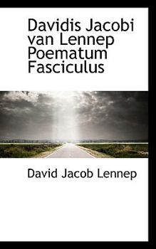 Davidis Jacobi Van Lennep Poematum Fasciculus
