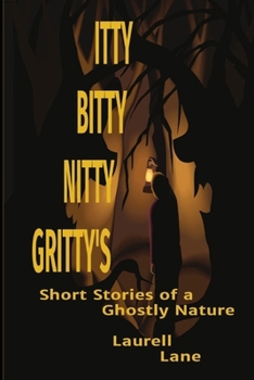 Paperback Itty Bitty Nitty Gritty's: Short Stories of a Ghostly Nature Book