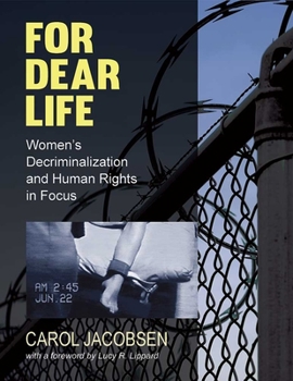 Hardcover For Dear Life: Women's Decriminalization and Human Rights in Focus Book