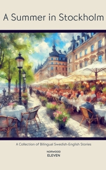 A Summer in Stockholm: A Collection of Bilingual Swedish-English Stories